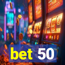 bet 50